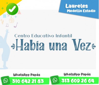 HAZ CLICK PARA VER GALERÍA CENTRO EDUCATIVO HABÍA UNA VEZ